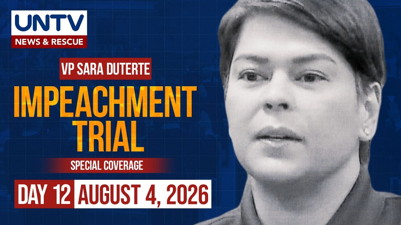 LIVE: Impeachment Trial of Vice President Sara Duterte, Day 12 &ndash; August 4, 2026