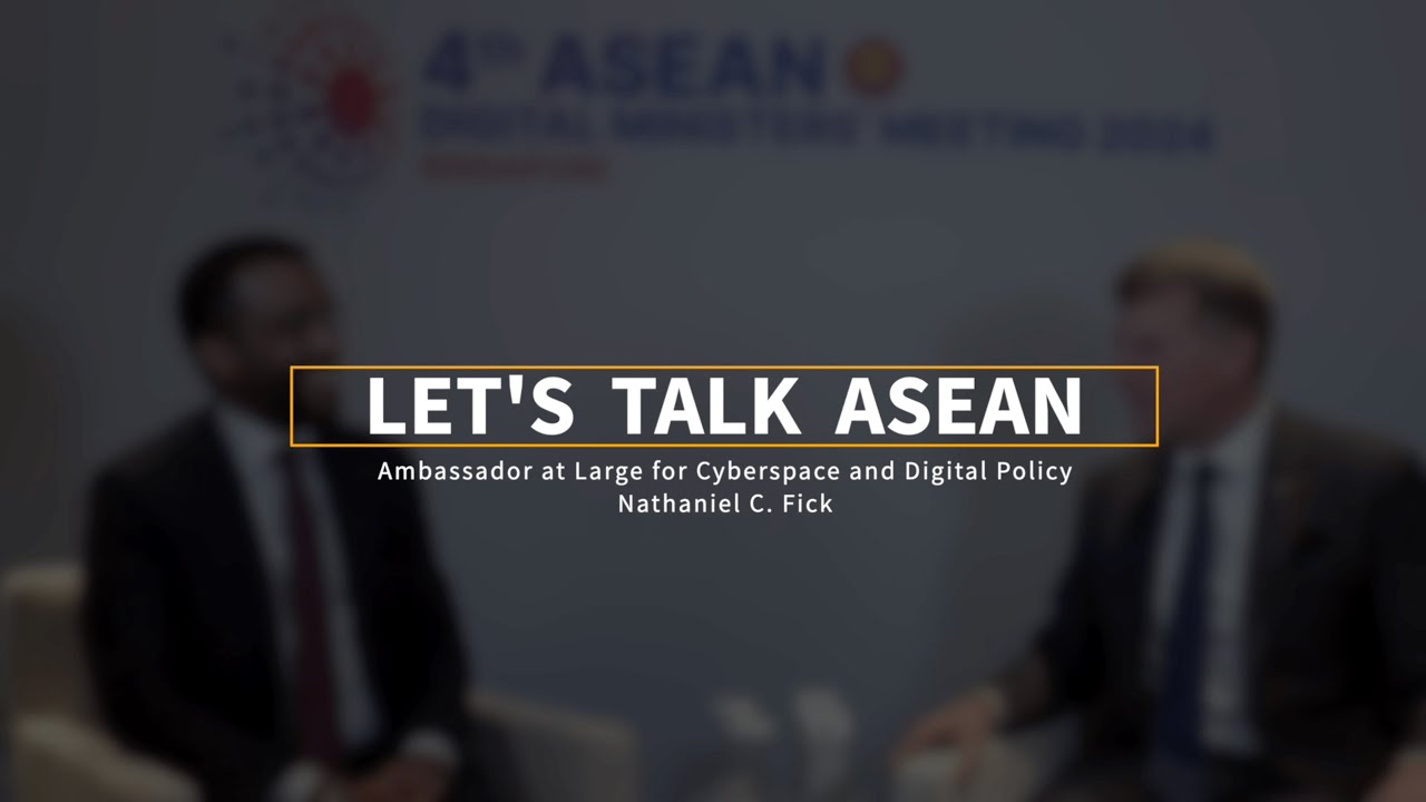 #LetsTalkASEAN with Ambassador Fick (U.S. Ambassador at Large for Cyberspace and Digital Policy)