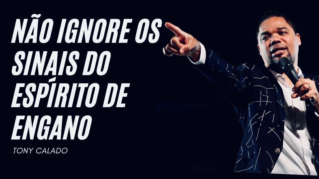 Não Ignore Os Sinais Do Espírito De Engano | Tony Calado live profética