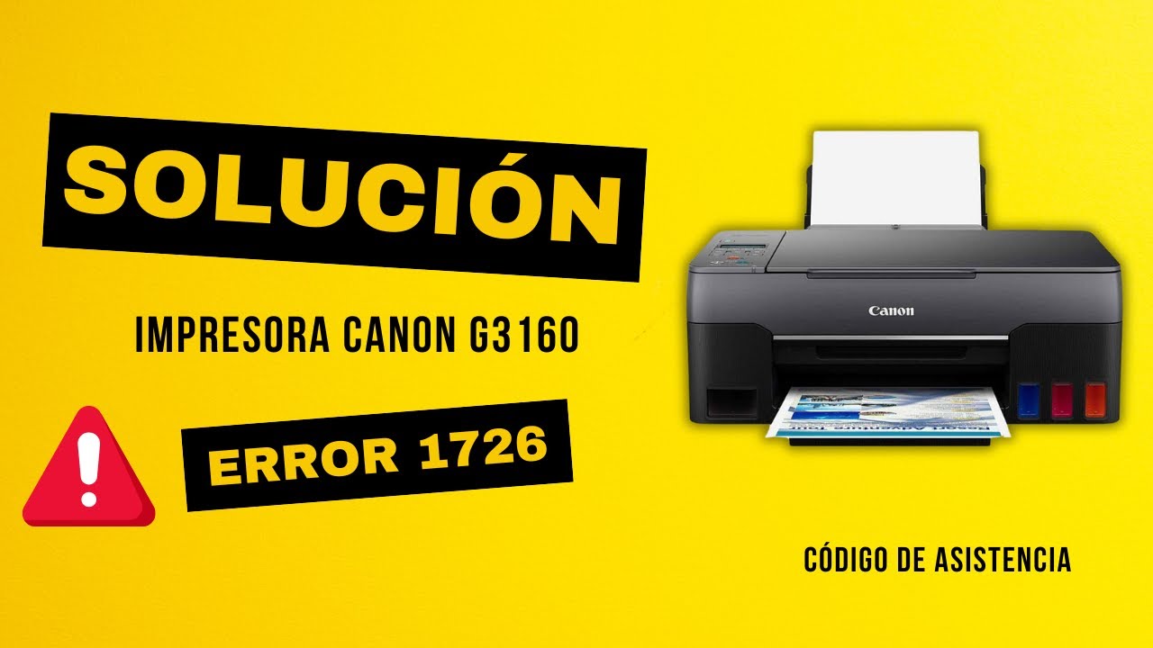 #62 | Soluciona el error 1726 en tu Impresora Canon G3160 y G2160 en unos pocos minutos