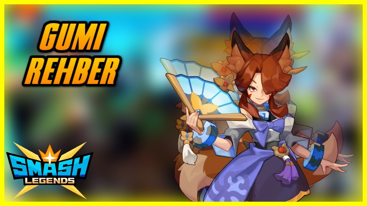 Smash Legends Gumi Rehber Türkçe