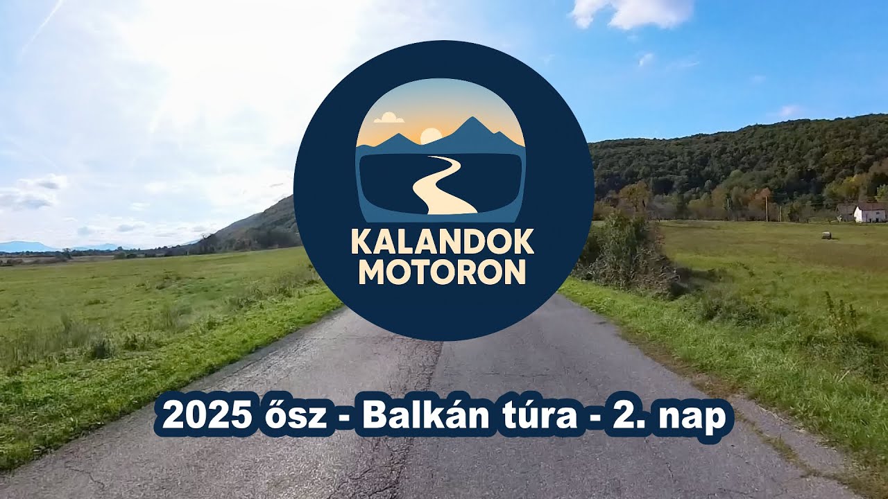 2025 ősz - Balkán túra - 2. nap