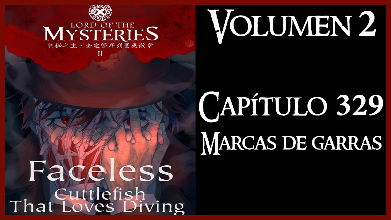 LORD OF THE MYSTERIES Volumen 2 Capítulo 329 - Marcas de garras
