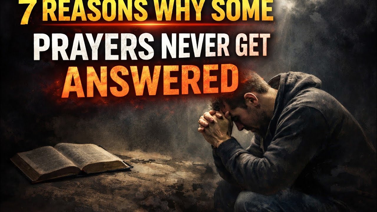 7 Reasons Why Some Prayers Never Get answered 