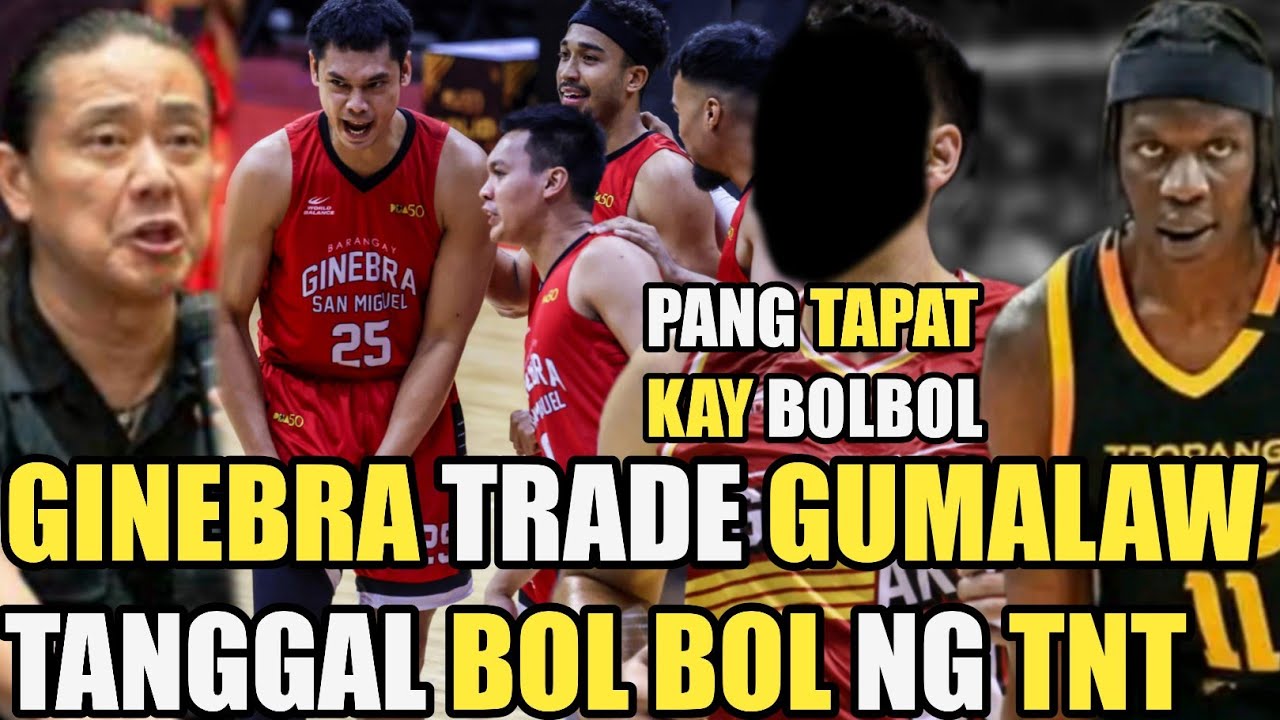 GINEBRA TRADE GUMALAW NA SI ALFRANCIS CHUA | TATANGGALAN NG BOLBOL ANG TNT | MAY 7FOOTER NA !