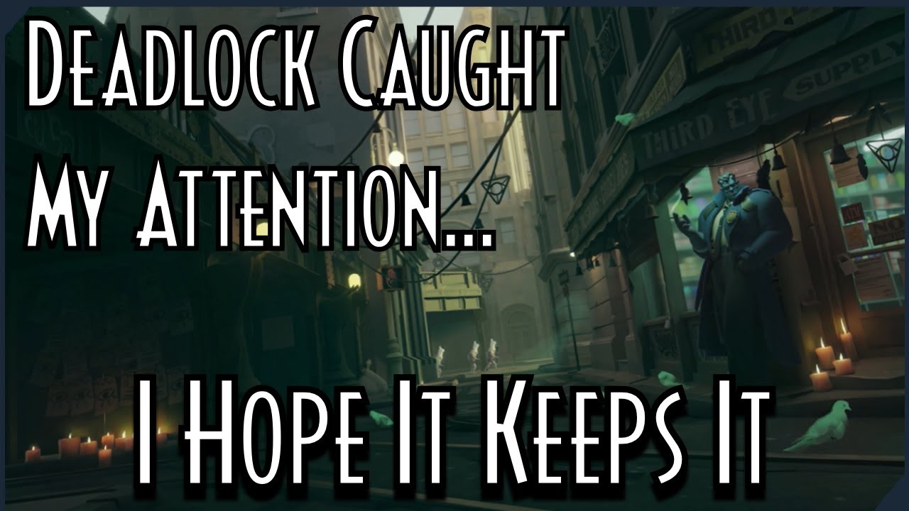 Deadlock Caught My Attention, I Hope It Can Keep It