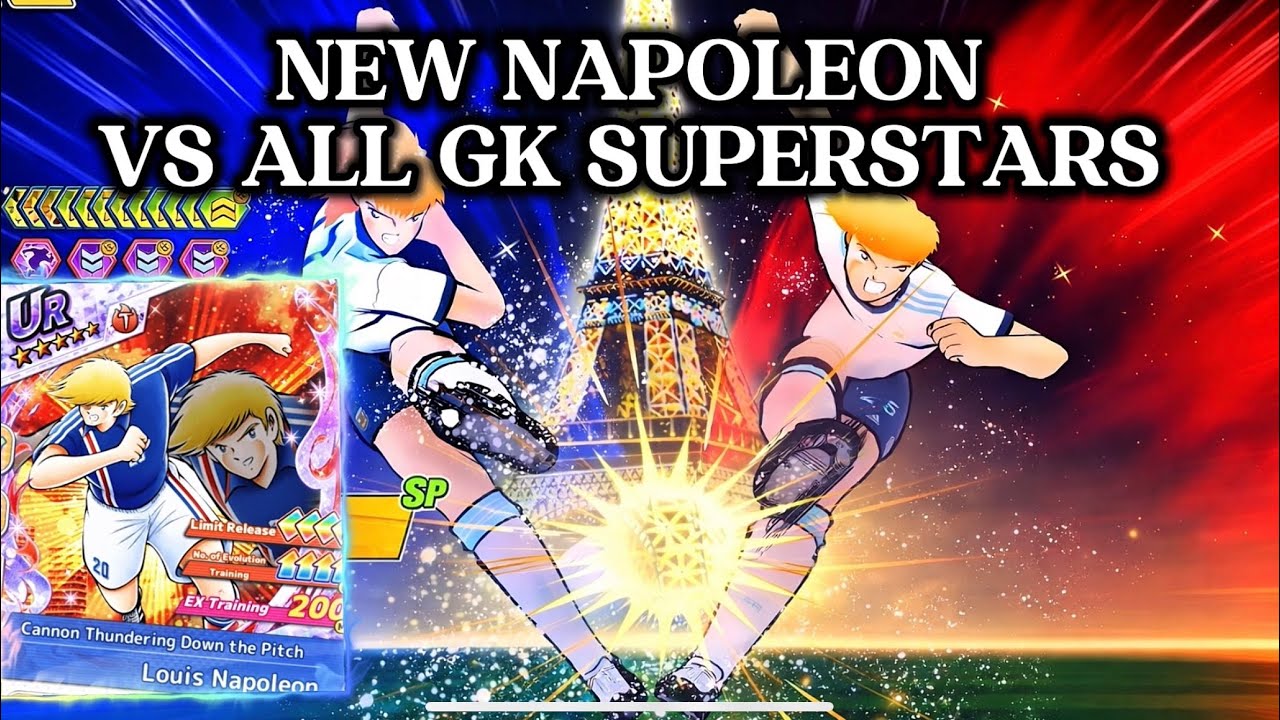 REVIEW NEW NAPOLEON DF VS ALL GK SUPERSTARS! CANON SHOT IN ACTION. CAPTAIN TSUBASA DREAM TEAM