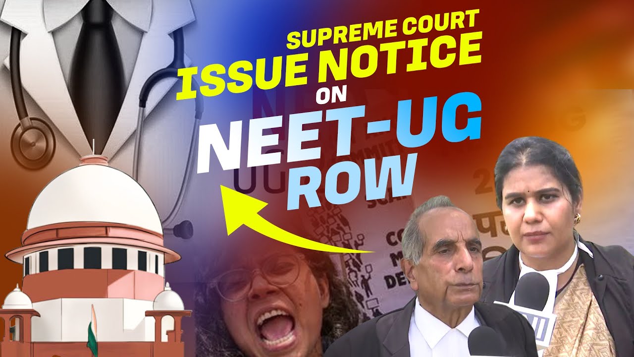 Live: NEET-UG Row| SC issues notice to NTA on petitions alleging paper leak, Demanding CBI probe