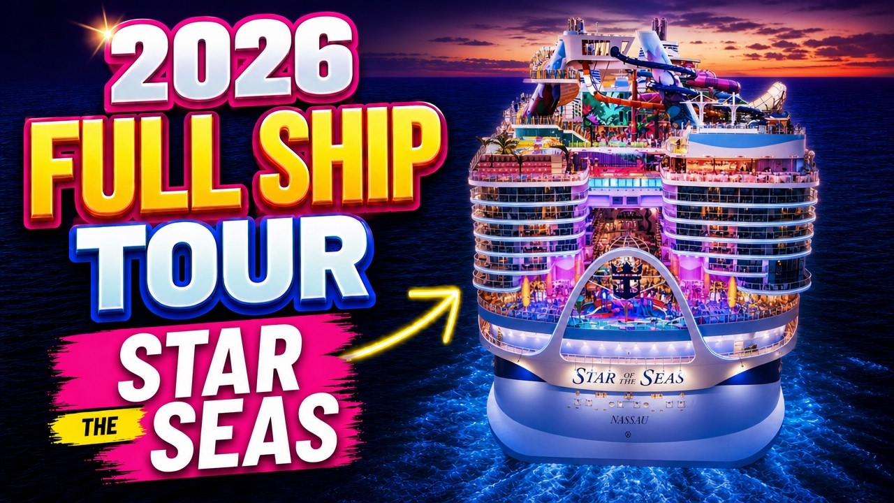 Экскурсия по лайнеру Star of The Seas — НОВИНКА 2026 ГОДА + ВАЖНЫЕ СОВЕТЫ!