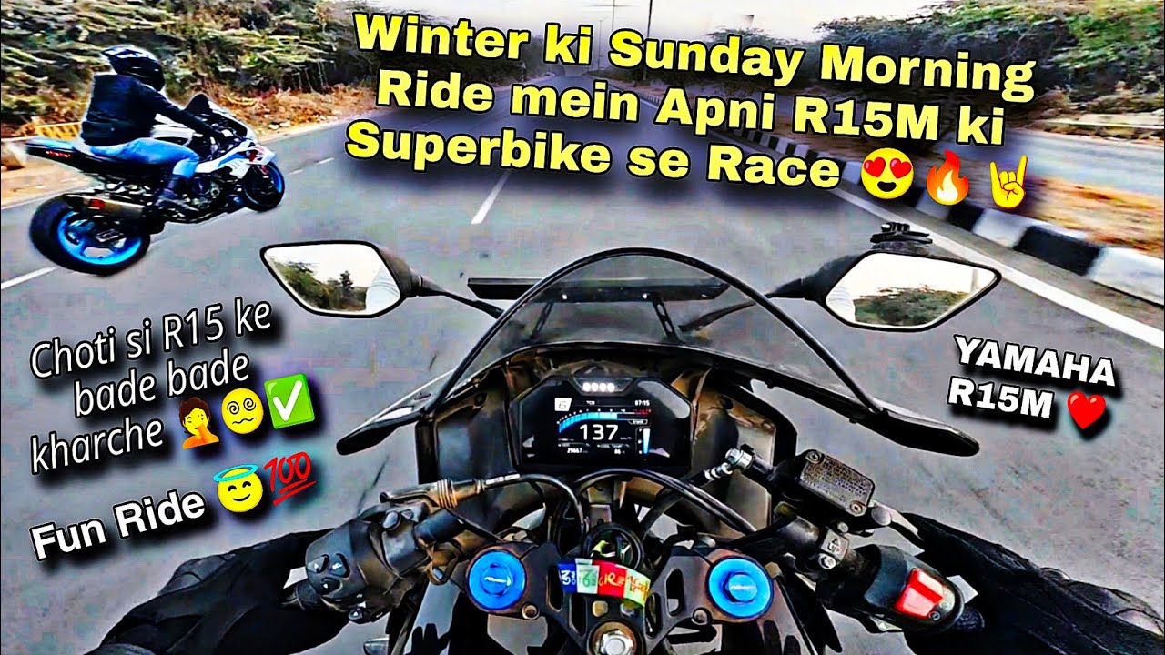 Sunday Ride mein Apni Yamaha R15M ki Superbike ke saath Funny Race ❤️😊