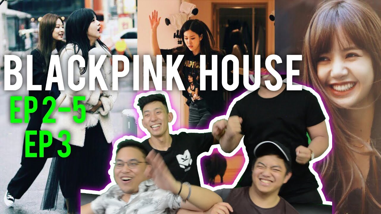 BLACKPINK HOUSE - Ep. 2.5 & Ep. 3 (Reaction w/ENG SUB) #roadto100k