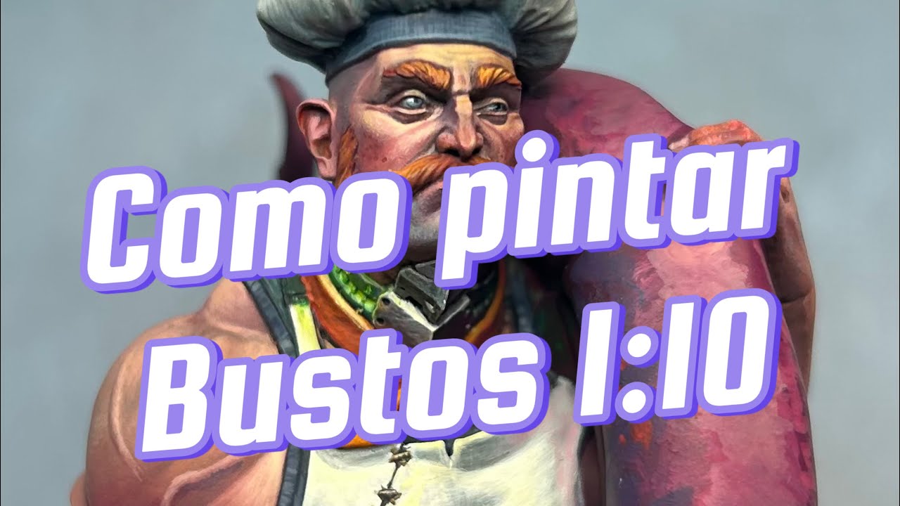 Cómo pintar bustos a escala 1:10