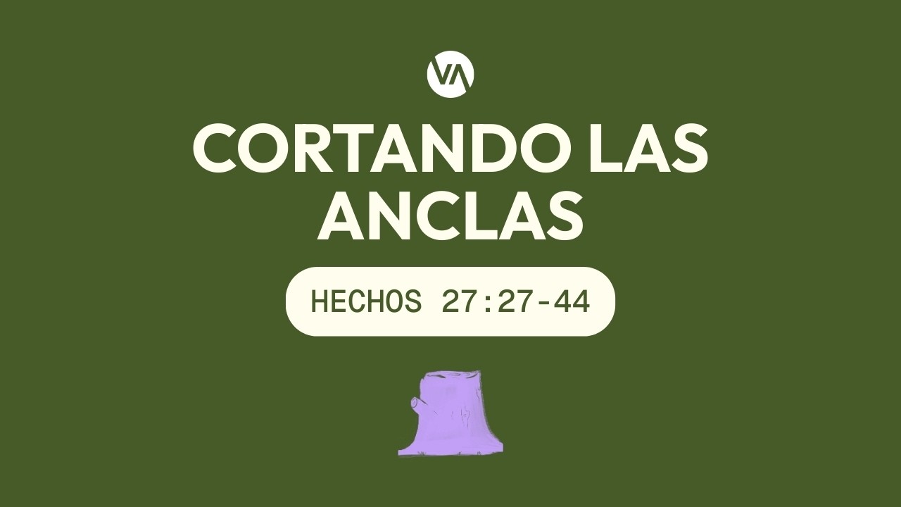 Cortando Las Anclas | Hechos 27 : 27-44 |  1 De Marzo 2026 (#310 )
