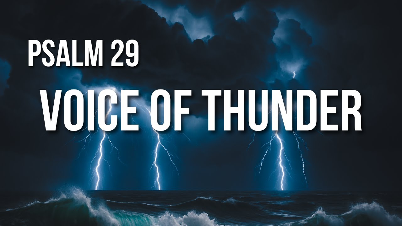 Psalm 29 &ndash; The Power of God&rsquo;s Voice and the Peace That Follows