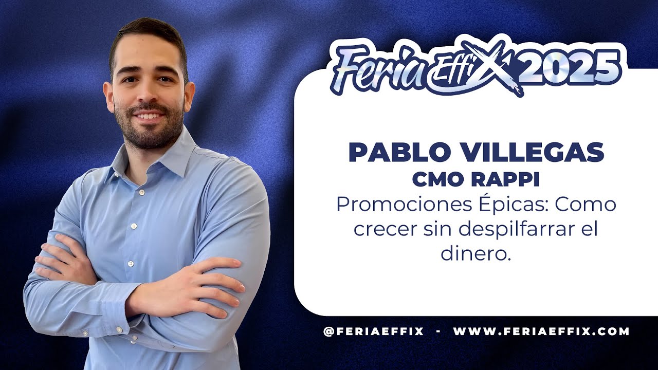 PABLO VILLEGAS: Promociones Épicas: Como crecer sin despilfarrar el dinero | Feria Effix 2025