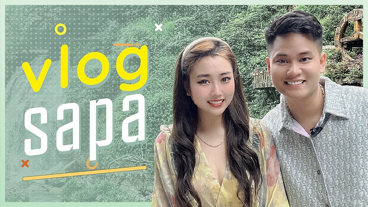 Vlog Lần đầu trải nghiệm Sapa cùng ông hoàng bóng nhẫy
