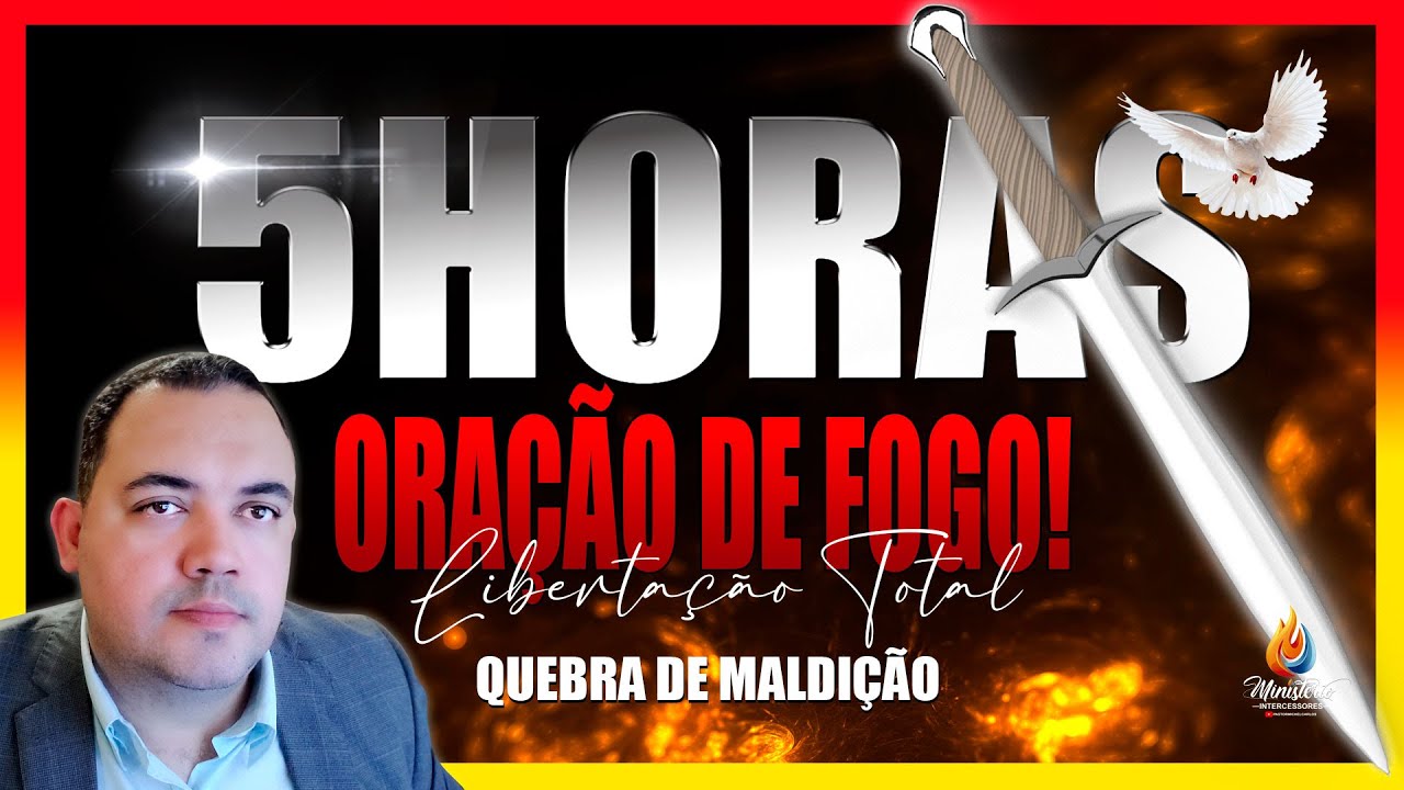 ORAÇÃO DE FOGO | DERROTA DOS DEMÔNIOS | LIBERTAÇÃO TOTAL