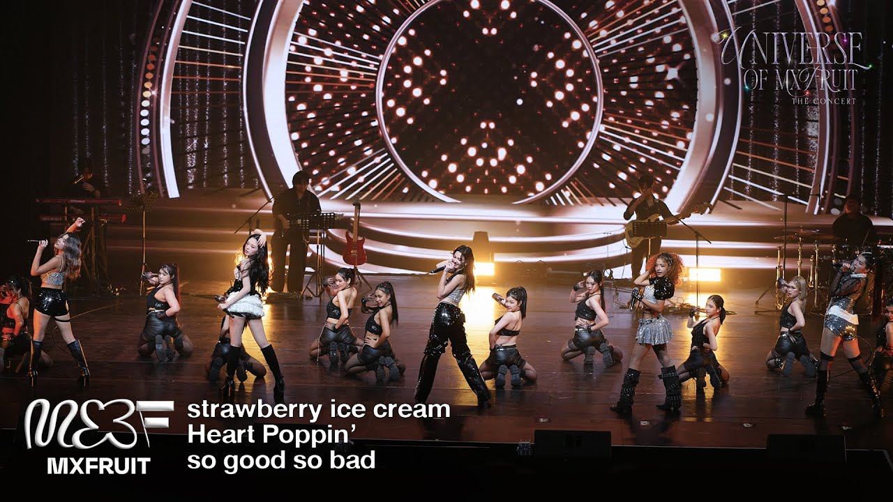 MXFRUIT 'strawberry ice cream' 'Heart Poppin' 'so good so bad' at UNIVERSE OF MXFRUIT THE CONCERT
