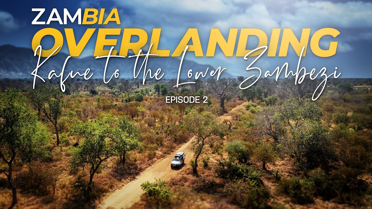 Overlanding Wild in ZAMBIA | Kafue to the Lower Zambezi | Ep2 #overlanding #adventuretravel #zambia