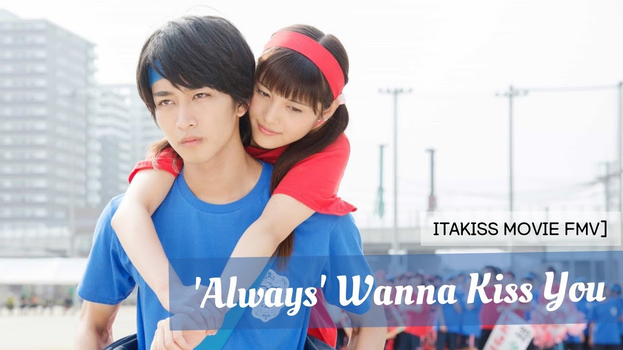 [FMV] Itakiss Movie ~ 'Always' wanna kiss you (HAPPINESS - Always)