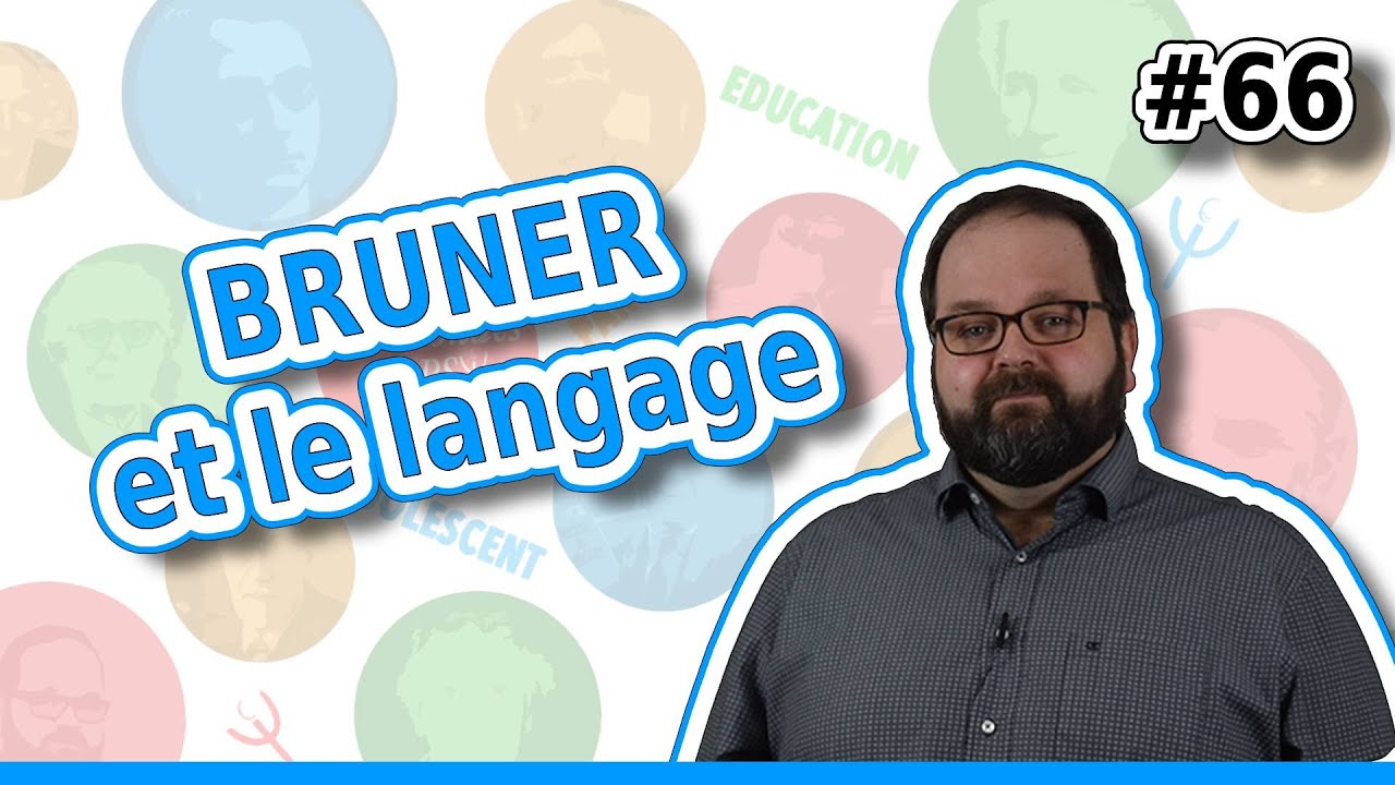 Bruner – Le langage, moteur de la pensée et de l’apprentissage