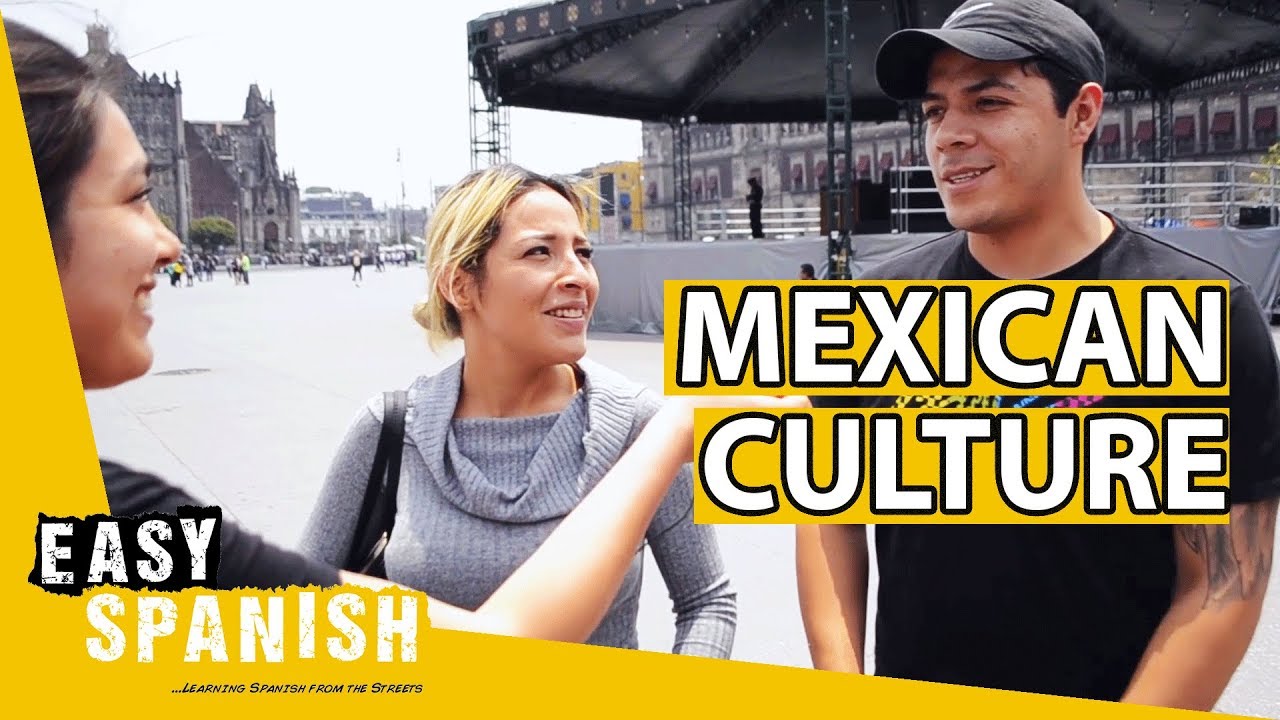 What Mexicans like about their culture | Easy Spanish 154
