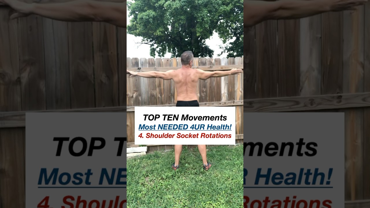 Top 10 Movements - Most Needed 4UR Health. 4.Shoulder Socket Rotation