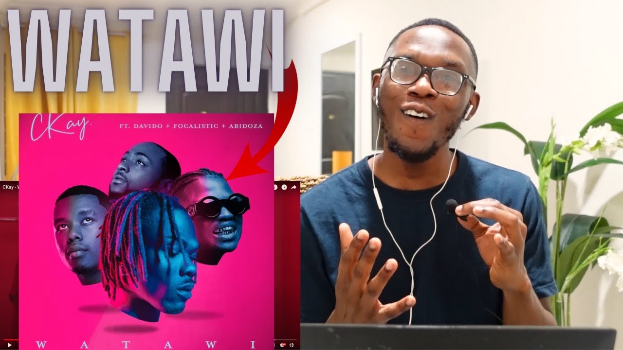 Ckay - Watawi ft Davido,Focalistic & Abidoza ||Ghanaian Reaction