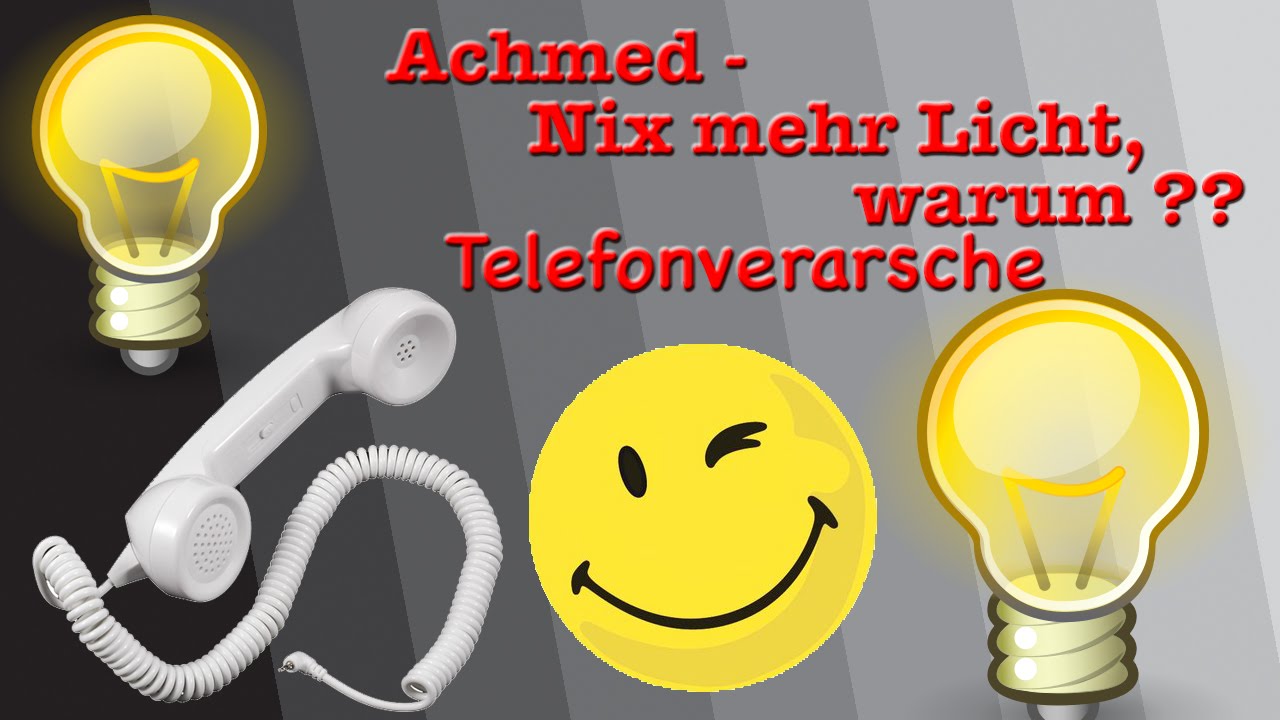 Achmed - Nix mehr Licht, Warum ? **Telefonverarsche**
