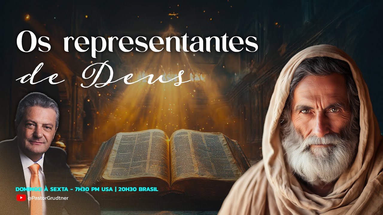 OS REPRESENTANTES DE DEUS | HISTÓRIAS PROFÉTICAS PARA OS DIAS FINAIS | PR. GILSON GRUDTNER | Culto
