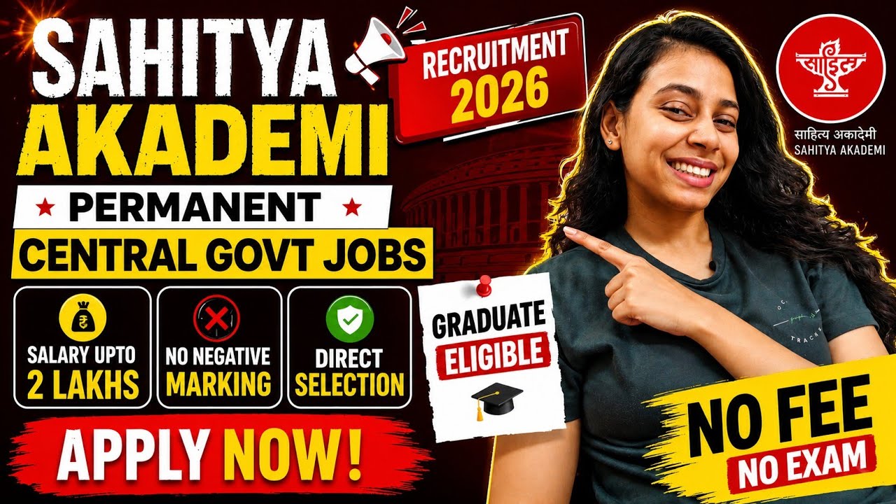 Sahitya Akademi Recruitment 2026 | Permanent Central Govt Jobs | No Negative Marking