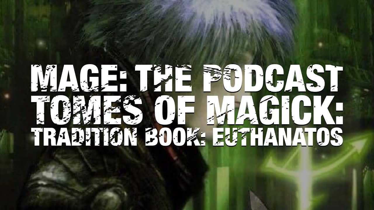 Tomes of Magick: Tradition Book: Euthanatos
