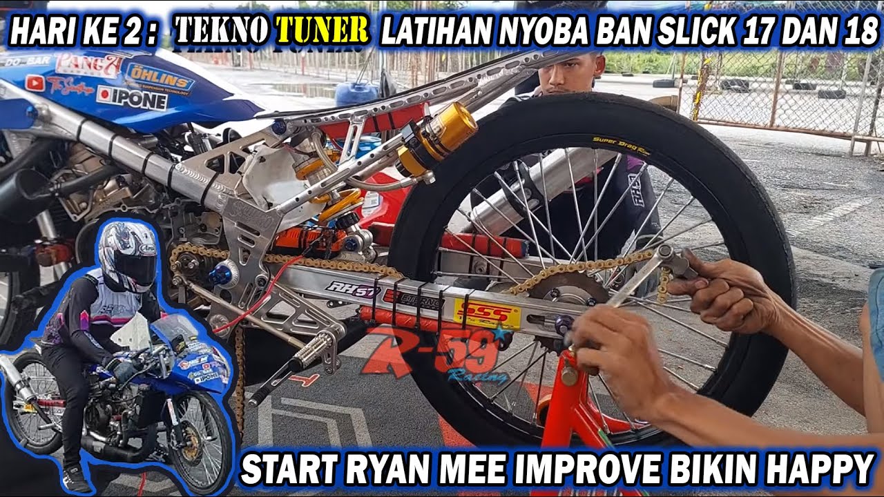 Hari ke : 2 TeknoTuner Latihan Nyoba Ban Slick 17 Dan 18  |  Start RyanMee Improve Bikin Happy