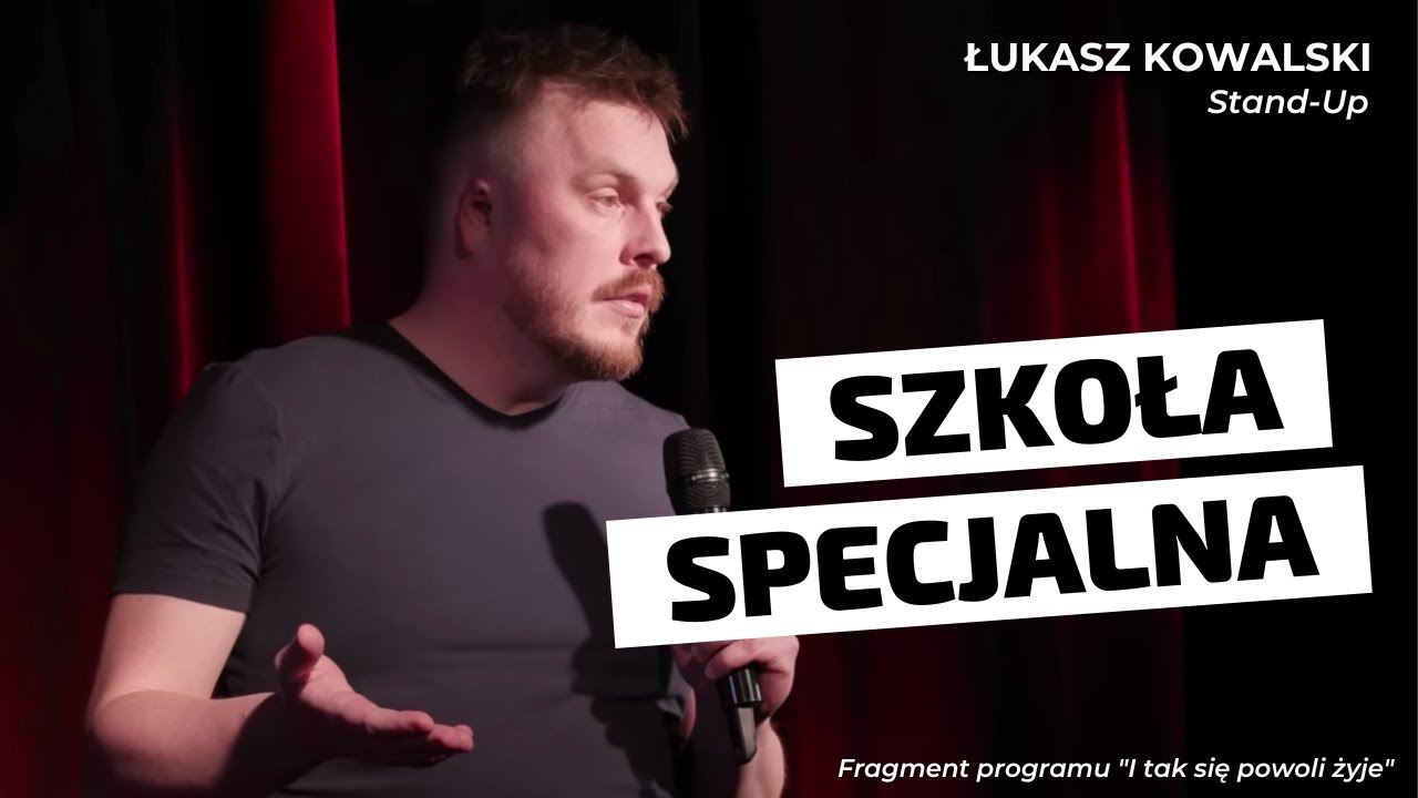Łukasz Kowalski - Szkoła Specjalna | Stand-up
