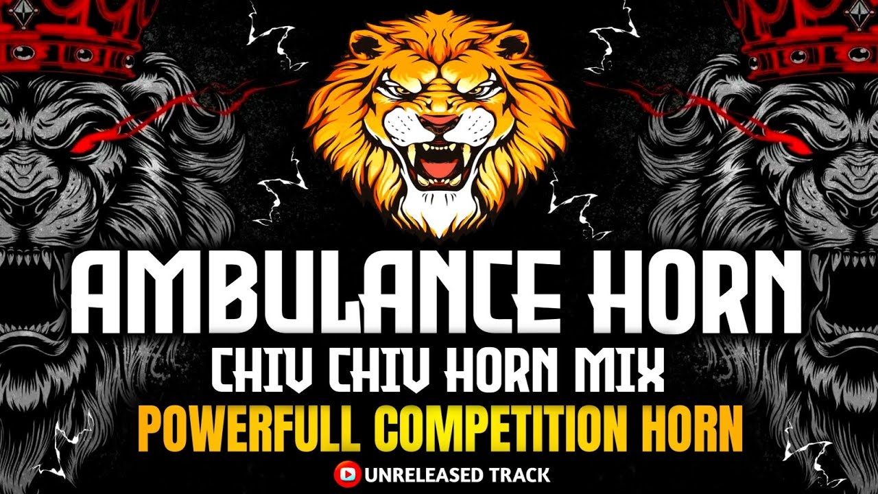 AMBULANCE HORN COMPETITION | CHIV CHIV  HORN MIX | DJ HORN | #competition #soundcheck #music