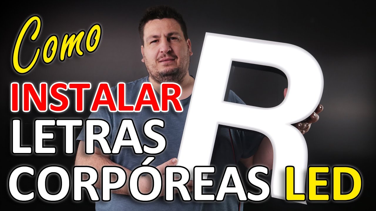 LETRAS CORPOREAS LUMINOSAS, como instalar letras luminosas EN RELIEVE.
