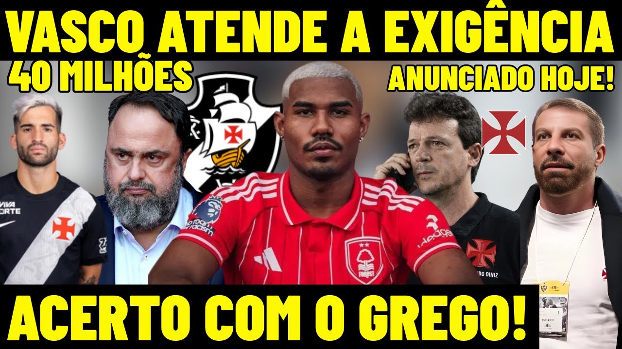 É OFICIAL! VASCO ATENDE A EXIGÊNCIA DO GREGO! ACERTO POR CUIABANO NO CRVG! RAYAN FOI ANUNCIADO! E+