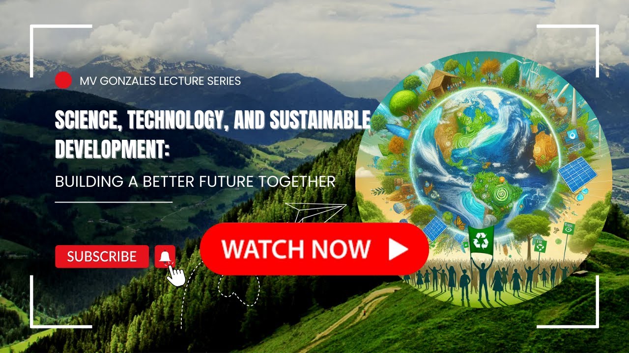 Science, Technology, and Sustainable Development: Building a Better Future Together