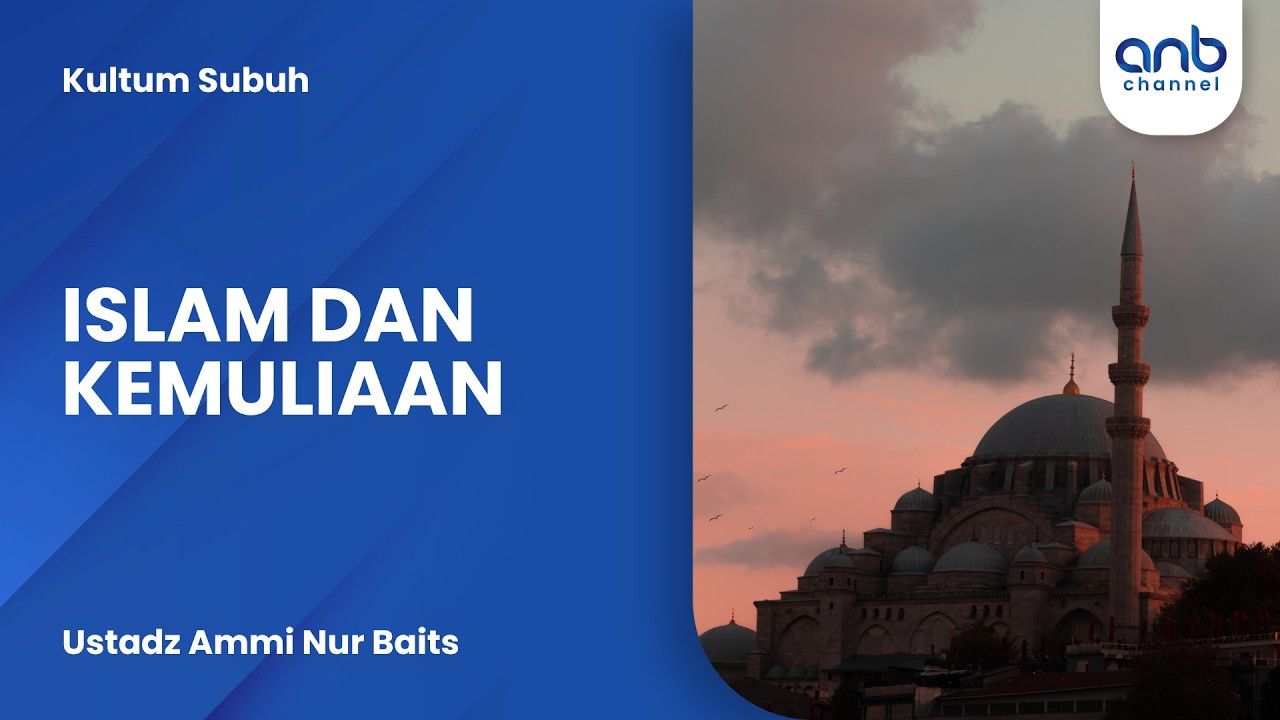 Islam Dan Kemuliaan | Ustadz Ammi Nur Baits