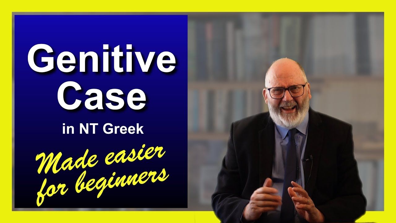 05 1 The two main uses of the Genitive Case in NT Greek made easier for beginners Ver2 2024