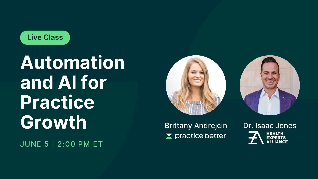 Automations and AI for Practice Growth with Practice Better and Health Experts Alliance