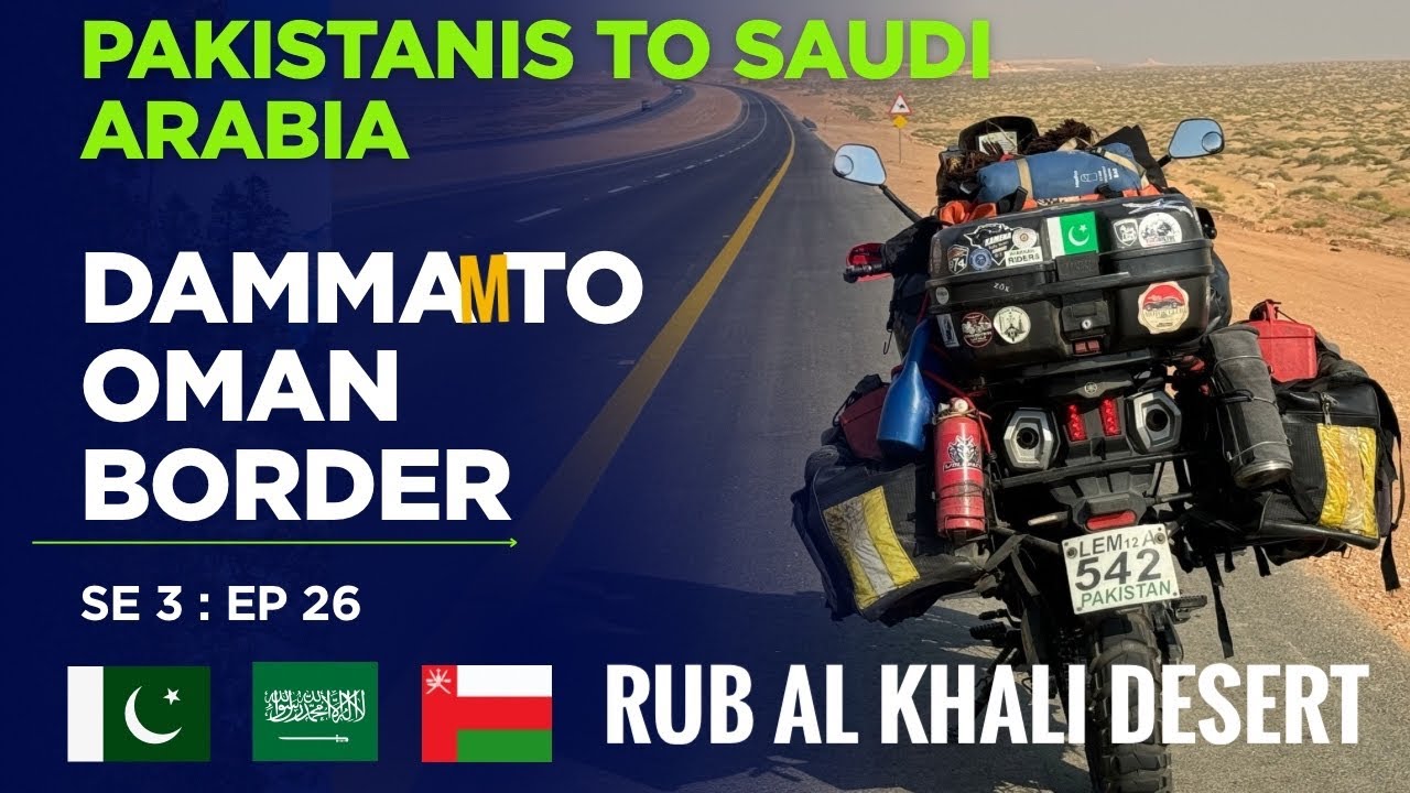 Rub al khali desert vlog 26 Dammam Saudi Arabia to Oman ￼border . Pakistan to Saudi Arabia