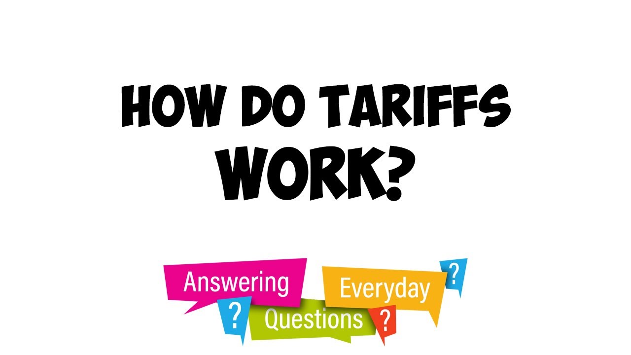 How Do Tariffs Work?