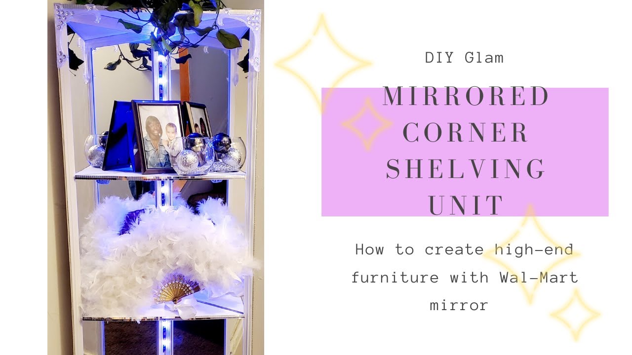 DIY Glam Mirrored Corner Shelving Unit|How to create high-end furniture with Wal-mart mirror