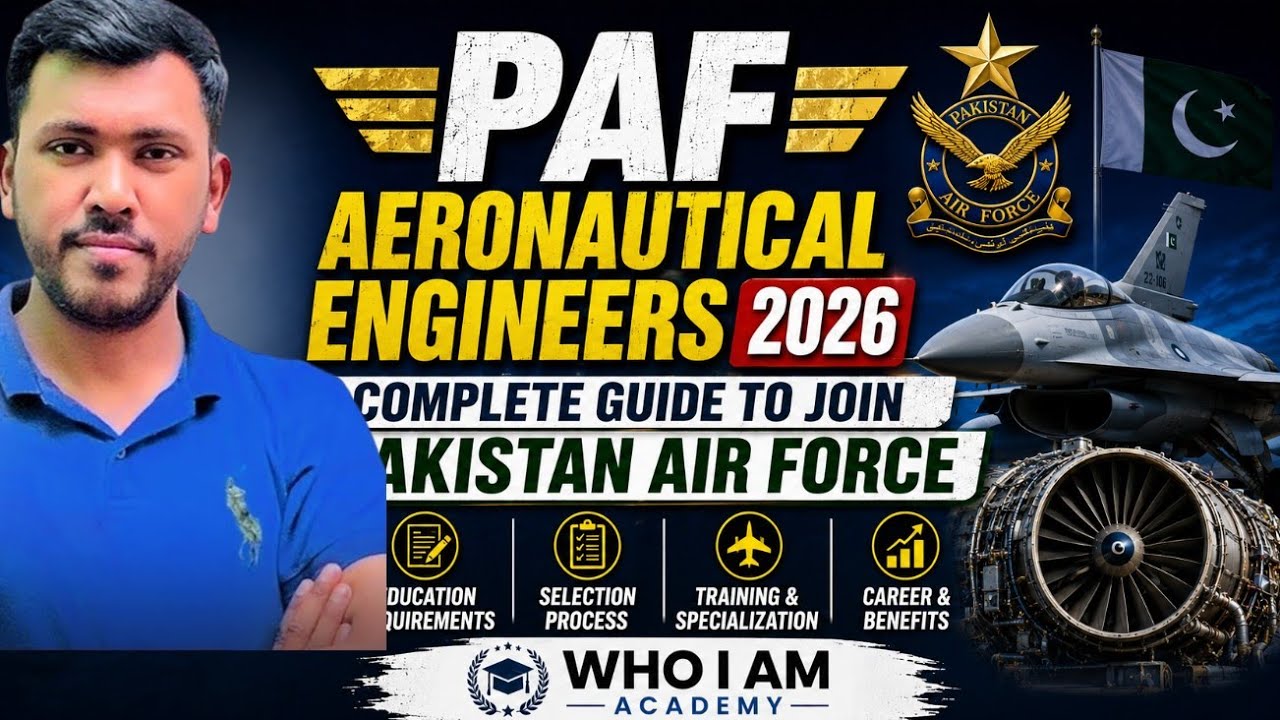 PAF Aeronautical Engineers 2026 | Complete Guide to Join Pakistan Air Force | Who I Am Academy