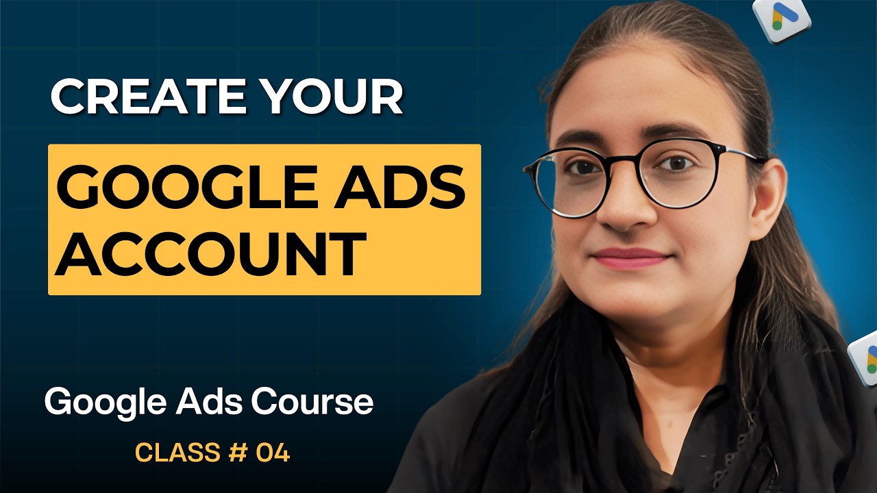 Your First Google Ads Account Setup Should Look Like This | Lecture 4