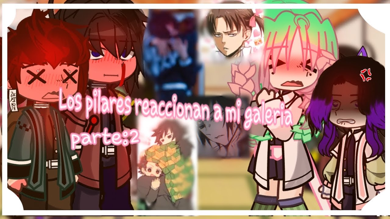 Los hashiras reaccionan a mi galería parte:2 ♡●NO GYOMEI●♡●CRINGE●♡