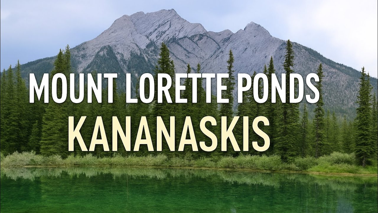Mount Lorette Ponds | Exploring the Scenic Beauty of Kananaskis, Alberta [4K]