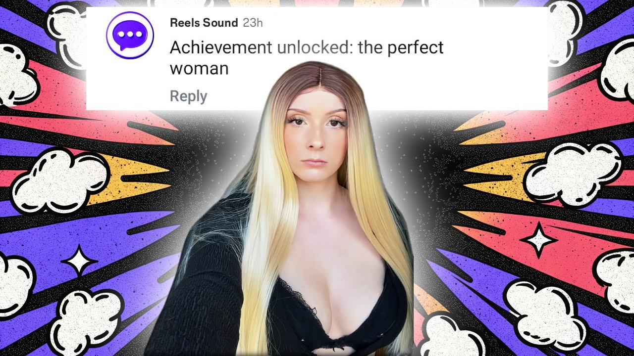 Achievement Unlocked: The Perfect Woman