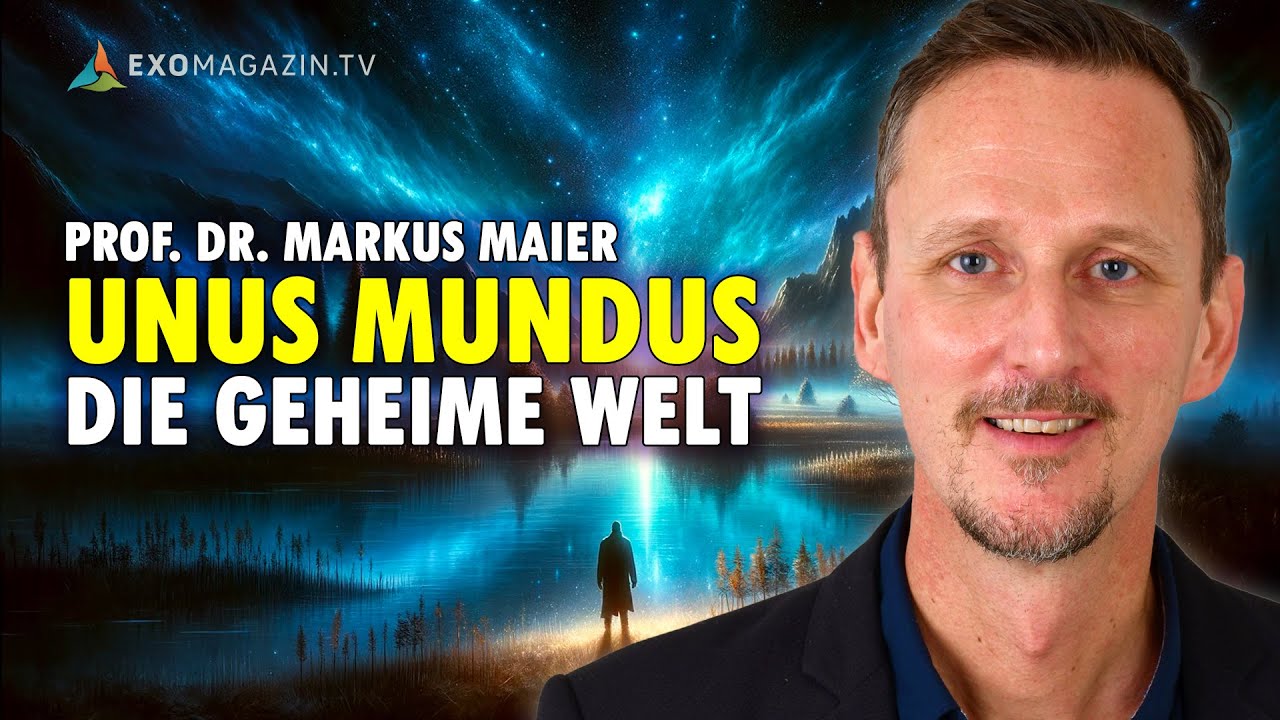 UNUS MUNDUS: Die geheime Welt jenseits der Realit&auml;t - Prof. Dr. Markus Maier | EXOMAGAZIN
